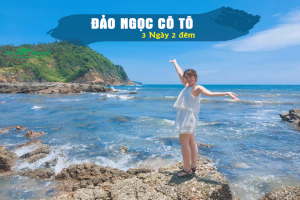 Du lịch Cô Tô 3 ngày 2 đêm trong kỳ nghỉ lễ 30/4 Du lịch Cô Tô 3 ngày 2 đêm trong kỳ nghỉ lễ 30/4